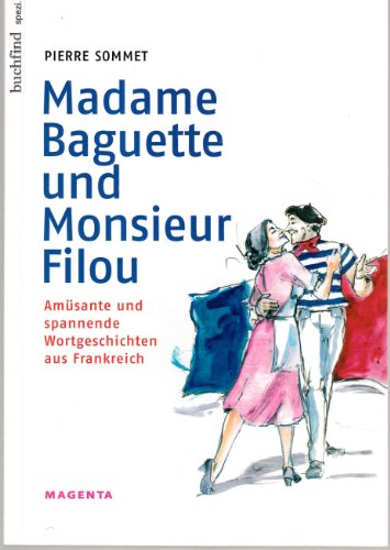 Beispielbild fr Madame Baguette und Monsieur Filou: Amsante und spannende Wortgeschichten aus Frankreich zum Verkauf von medimops