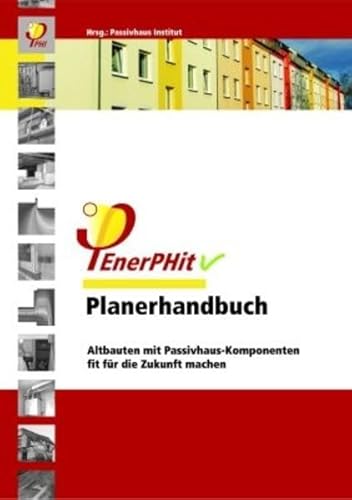 9783000326370: EnerPHit Planerhandbuch: Altbauten mit Passivhaus-Komponenten fit fr die Zukunft machen - Feist, Wolfgang