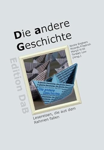 Stock image for Die andere Geschichte: Lesereisen, die aus dem Rahmen fallen for sale by Buchmarie