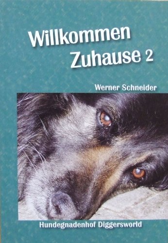 Beispielbild fr Willkommen zuhause 2 - Hundegnadenhof Diggersworld zum Verkauf von medimops