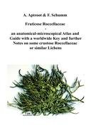 9783000336898: Fruticose Roccellaceae: an anatomical-microscopical Atlas and Guide with a worldwide Key and further Notes on some crustose Roccellaceae or similar Lichens