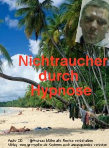Mit Hypnose zum Nichtraucher werden (9783000337918) by Andreas MÃ¼ller