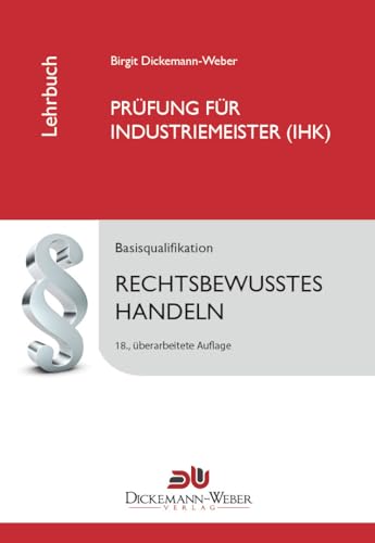 Beispielbild fr Das juristische Tabellenbuch fr Industriemeister (IHK): Lehrbuch fr die Prfung "Rechtsbewusstes Handeln" zum Verkauf von medimops