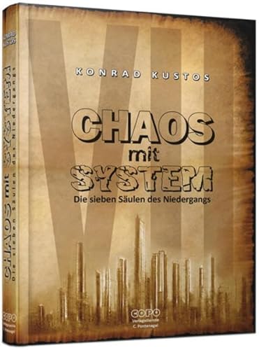 9783000346446: Chaos mit System: Die sieben Sulen des Niedergangs - Kustos, Konrad