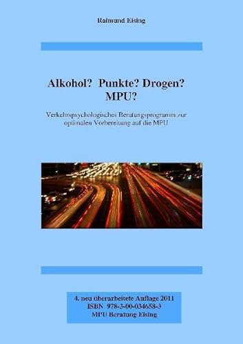 9783000346583: Alkohol? Punkte? Drogen? MPU?: Verkehrspsychologisches Beratungsprogramm zur optimalen Vorbereitung auf die MPU - Eising, Raimund