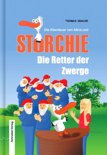 Stock image for Storchie: Die Retter der Zwerge for sale by medimops