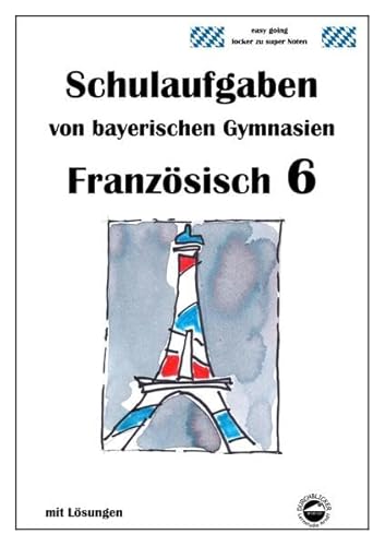 Beispielbild fr Franzsisch 6 (nach  plus! 1) Schulaufgaben von bayerischen Gymnasien mit Lsungen zum Verkauf von medimops