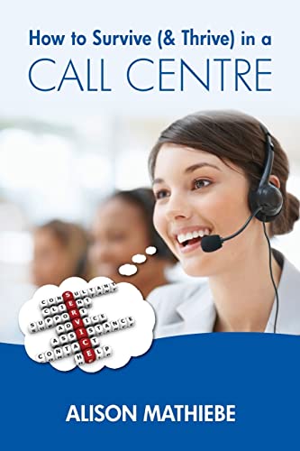 9783000352218: How to Survive (& Thrive) in a Call Centre