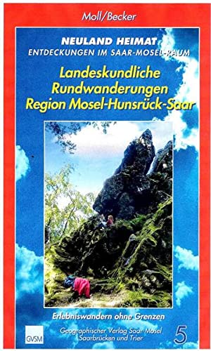 Stock image for Neuland Heimat - Entdeckungen im Saar-Mosel-Raum - Bd. 5 -: Landeskundliche Rundwanderungen Region Mosel-Hunsrck-Saar - Erlebniswandern ohne Grenzen for sale by medimops