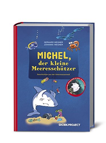 Stock image for Michel, der kleine Meeresschtzer: Liebevoll illustrierte Geschichten aus der Unterwasserwelt. Mit Faktenteil for sale by medimops