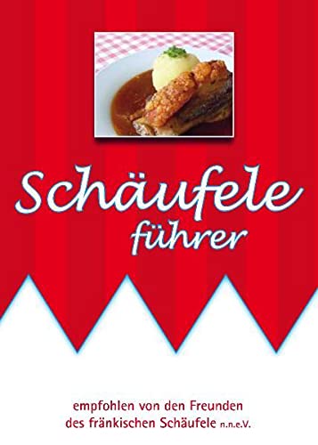 Beispielbild fr Schufele Fhrer: Unverzichtbare Tipps rund um Frankens Knigsmahlzeit zum Verkauf von medimops