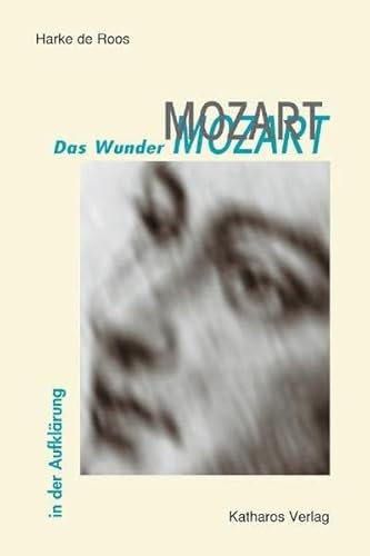 Das Wunder Mozart: in der Aufklärung - Roos, Harke De