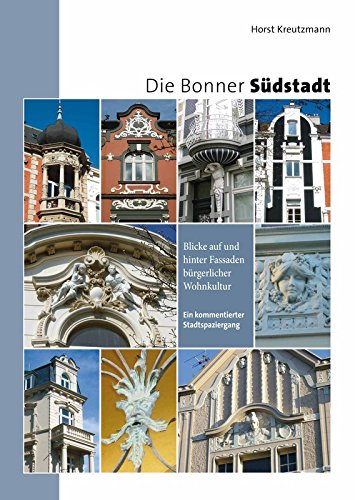 9783000367465: Die Bonner Sdstadt. Blicke auf und hinter Fassaden brgerlicher Wohnkultur. Ein kommentierter Stadtspaziergang.