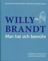 Beispielbild fr Willy Brandt - Man hat sich bemht (Hommage an einen groen Deutschen - Willy Brandt im Spiegel der Karikatur) zum Verkauf von medimops