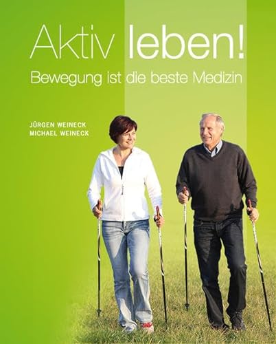 Stock image for Aktiv leben: Bewegung ist die beste Medizin for sale by medimops