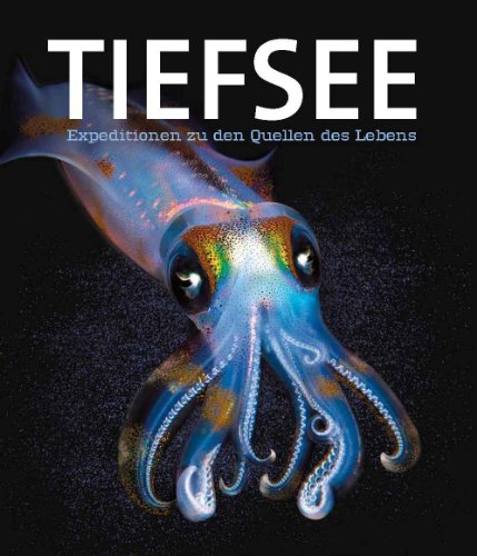 Stock image for TIEFSEE - Expeditionen zu den Quellen des Lebens for sale by diakonia secondhand