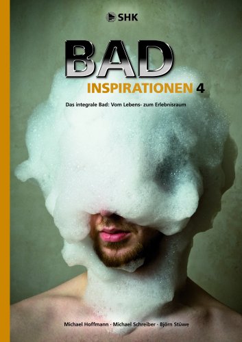 Stock image for Badinspirationen 4: Das integrale Bad: Vom Lebens- zum Erlebnisraum for sale by medimops