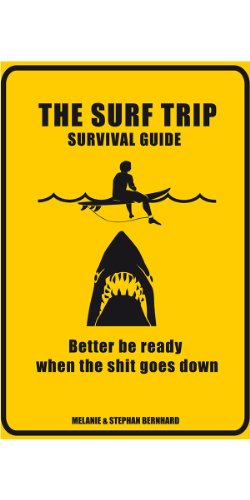 9783000375620: The Surf Trip Survival Guide : Better be ready when the sh*t goes down
