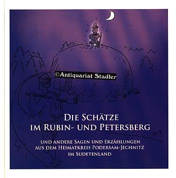 Beispielbild fr Die Schtze im Rubin- und Petersberg und andere Sagen und Erzhlungen aus dem Heimatkreis Podersam-Jechnitz im Sudetenland. [Hrsg.: Heimatkreis Podersam-Jechnitz in der Sudetendeutschen Landmannschaft] zum Verkauf von Antiquariat Buchhandel Daniel Viertel