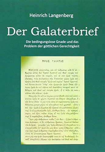 9783000382369: Der Galaterbrief: Die bedingungslose Gnade und das Problem der gttlichen Gerechtigkeit