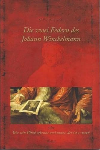 9783000385094: "Die zwei Federn des Johann Winckelmann. Oder: Wer sein Glck erkennt und nutzt, der ist es wert!" - Haupt, Klaus-W.