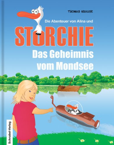 Stock image for Storchie: Das Geheimnis vom Mondsee for sale by Modernes Antiquariat - bodo e.V.
