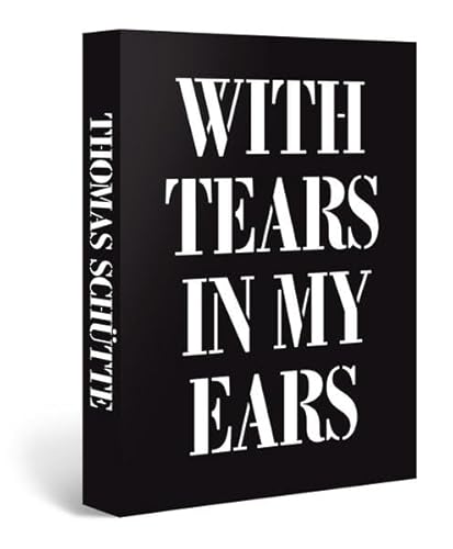 Beispielbild fr Thomas Schutte With Tears In My Ears zum Verkauf von Saint Georges English Bookshop