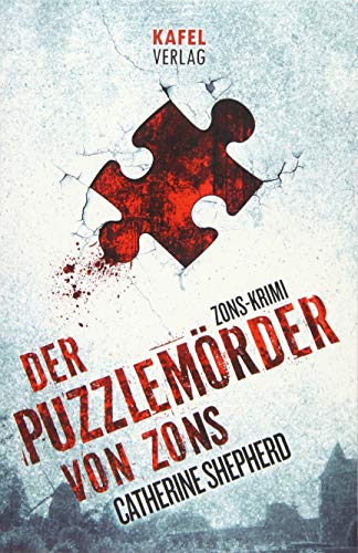 Der Puzzlemörder von Zons: Thriller - Catherine Shepherd