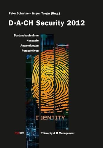 Stock image for DACH Security 2012: Bestandsaufnahme - Konzepte - Anwendungen - Perspektiven for sale by Antiquariat BuchX