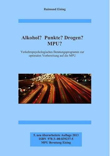 9783000392375: Alkohol? Punkte? Drogen? MPU?: Verkehrspsychologisches Beratungsprogramm zur optimalen Vorbereitung auf die MPU