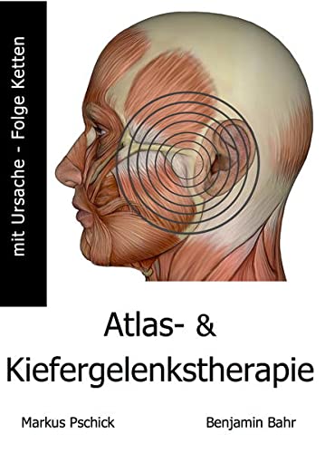 Imagen de archivo de Atlas- und Kiefergelenkstherapie mit Ursache-Folge Ketten a la venta por Alexander Wegner