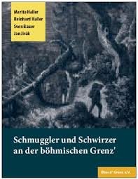 Beispielbild fr Schmuggler und Schwirzer an der bhmischen Grenz zum Verkauf von Ostmark-Antiquariat Franz Maier