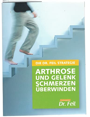 Beispielbild fr DIE DR. FEIL STRATEGIE - Arthrose und Gelenkschmerzen berwinden zum Verkauf von medimops