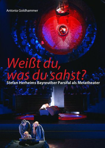 9783000402579: Weit du, was du sahst?: Stefan Herheims Bayreuther Parsifal - Goldhammer, Antonia