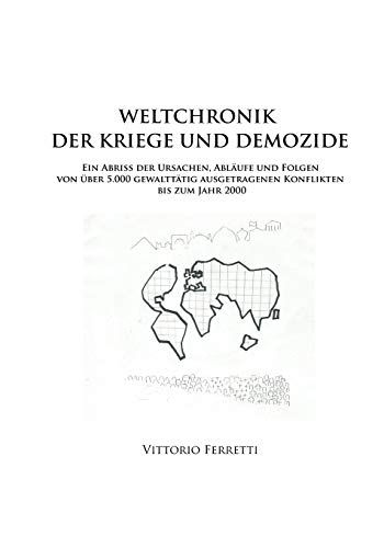 9783000403538: Weltchronik der Kriege und Demozide: Ein Abriss der Ursachen, Ablaeufe und Folgen von ueber 5.000 gewalttaetig ausgetragenen Konflikten bis zum Jahr 2000 (German Edition)