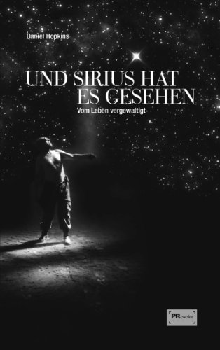 Stock image for Und Sirius hat es gesehen - Vom Leben vergewaltigt for sale by medimops