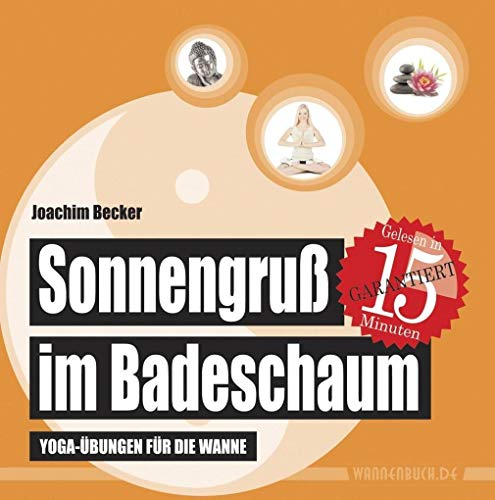 SonnengruÃŸ im Badeschaum: Yoga-Ãœbungen fÃ¼r die Wanne (Badebuch) (9783000405792) by Becker, Joachim