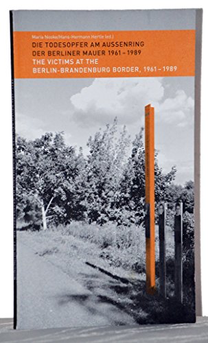 Beispielbild fr Die Todesopfer am Aussenring der Berliner Mauer 1961-1989 zum Verkauf von medimops