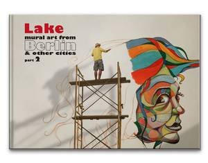 Beispielbild fr Lake - mural art from Berlin & other cities / part 2 zum Verkauf von WorldofBooks