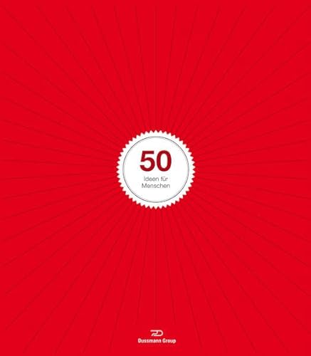 50 Jahre Dussmann Group - 50 Ideen für Menschen - Kamp, Michael, Beck, Nadine