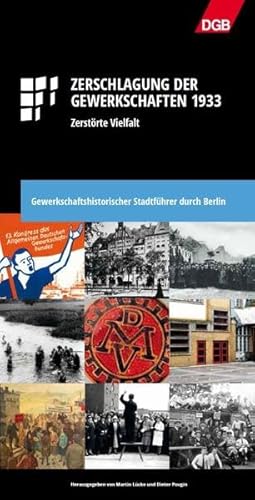 9783000419461: Zerschlagung der Gewerkschaften 1933: Gewerkschaftshistorischer Stadtfhrer durch Berlin