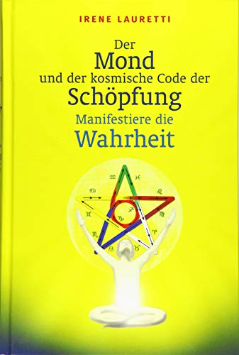 Beispielbild fr Der Mond und der kosmische Code der Schpfung: Manifestiere die Wahrheit zum Verkauf von Blackwell's