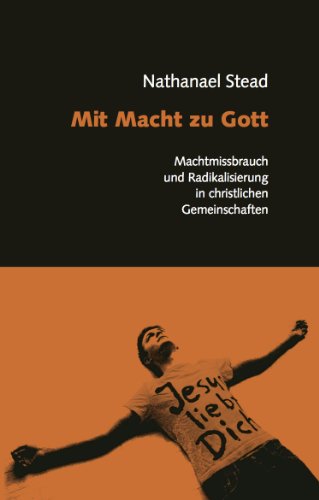 9783000435379: Mit Macht zu Gott: Machtmissbrauch und Radikalisierung in christlichen Gemeinschaften