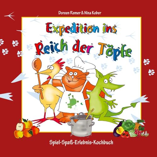 9783000437120: Expedition ins Reich der Tpfe - Kinderkochbuch gesunde Ernhung: Das Spiel-Spa-Erlebnis-Kochbuch