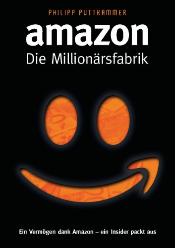 9783000441592: Amazon - Die Millionrsfabrik: Ein Vermgen dank Amazon - Ein Insider packt aus
