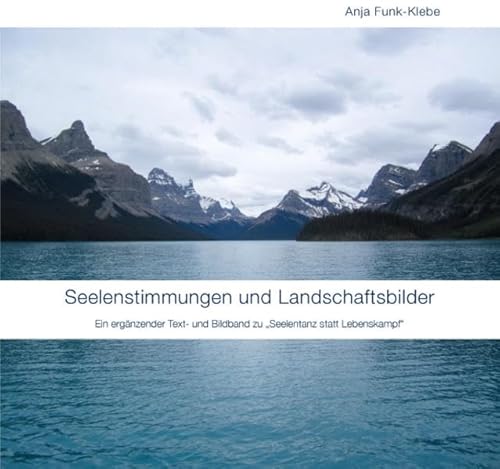 9783000448447: Seelenstimmungen und Landschaftsbilder: Ein kleiner Text- und Bildband - Funk-Klebe, Anja