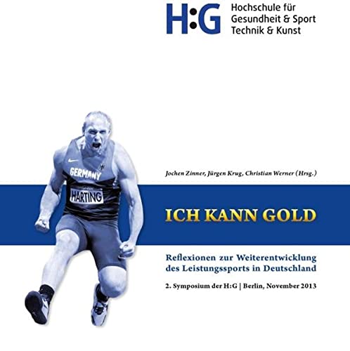 Beispielbild fr ICH KANN GOLD - Reflexionen zur Weiterentwicklung des Leistungssports in Deutschland zum Verkauf von medimops