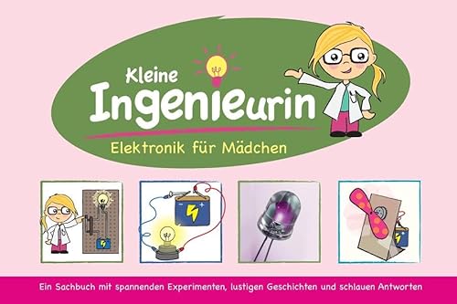 Stock image for Kleine Ingenieurin: Elektronik fr Mdchen. Lernpaket mit allen elektronischen Bauteilen, die fr die Experimente bentigt werden. for sale by medimops