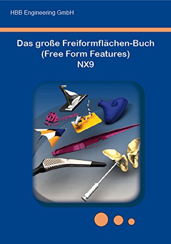 9783000463464: Das groe Freiformflchen-Buch (Free Form Features) NX9