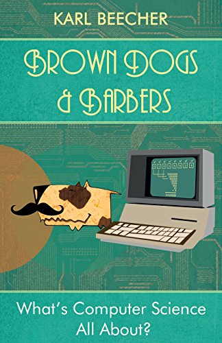 9783000470578: Brown Dogs and Barbers: What's Computer Science All About?